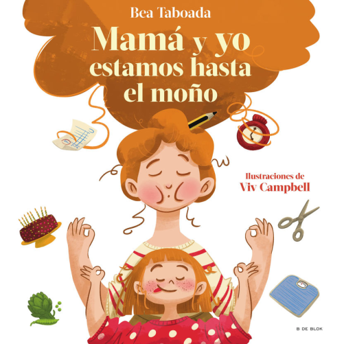 ¡MAMA Y YO ESTAMOS HASTA EL MOÑO! - UN CUENTO SOBRE VINCULOS REALES TABOADA, BEA