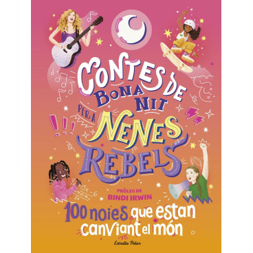 CONTES DE BONA NIT PER A NENES REBELS - 100 NOIES QUE ESTAN CANVIANT EL MON FAVILLI, ELENA