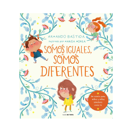 SOMOS IGUALES, SOMOS DIFERENTES - UN CUENTO PARA NIÑOS Y NIÑAS SENSIBLES