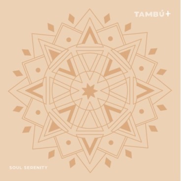 TAMBÚ+ 10" SOUL SERENITY